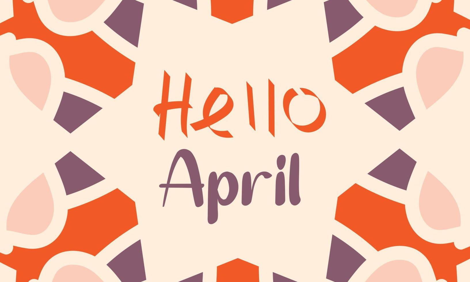 Hello April. April month vector with flowers  Decoration background. Design template celebration.
