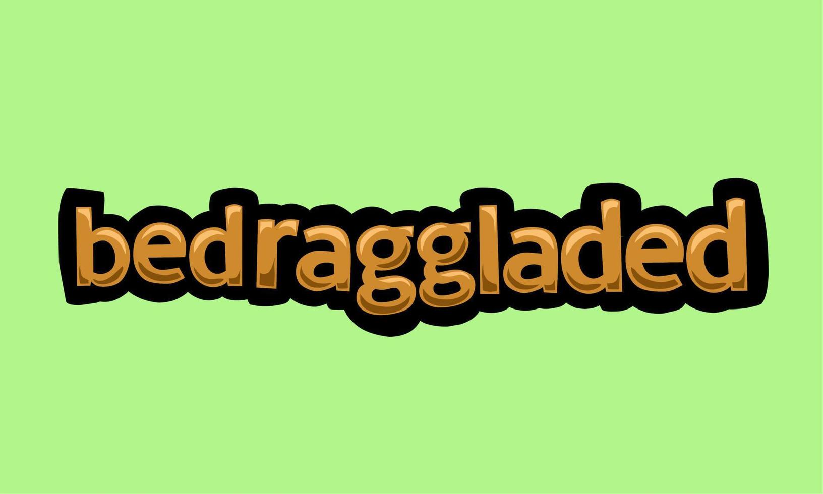 bedraggladed writing vector design on a green background