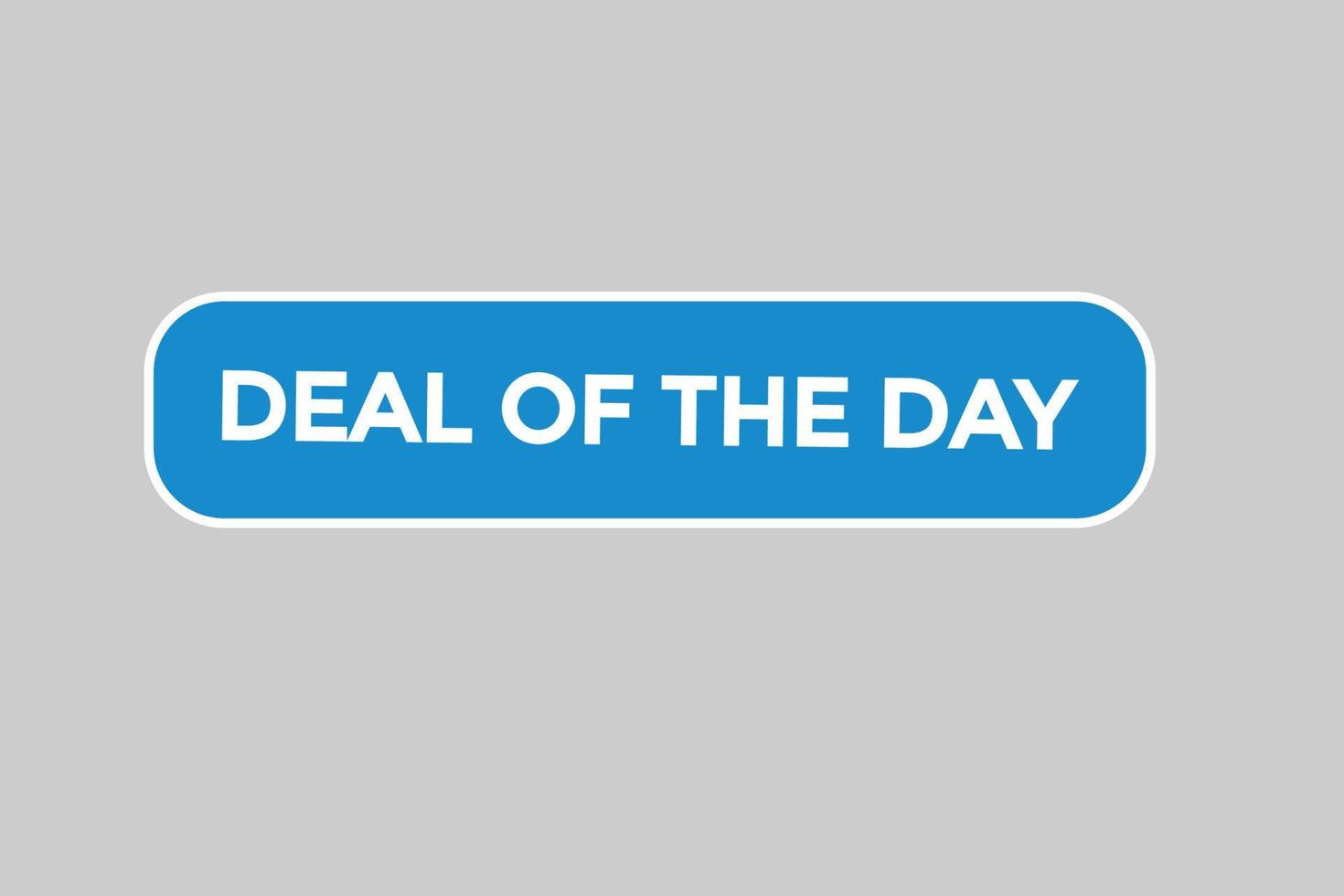 deal of the day button vectors.sign label speech bubble deal of the day vector