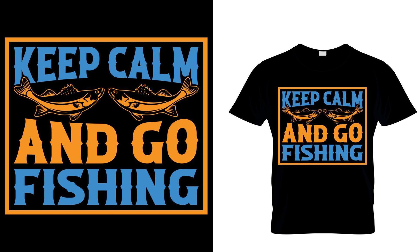 mantener calma y Vamos pesca. pescar camiseta diseño modelo. vector