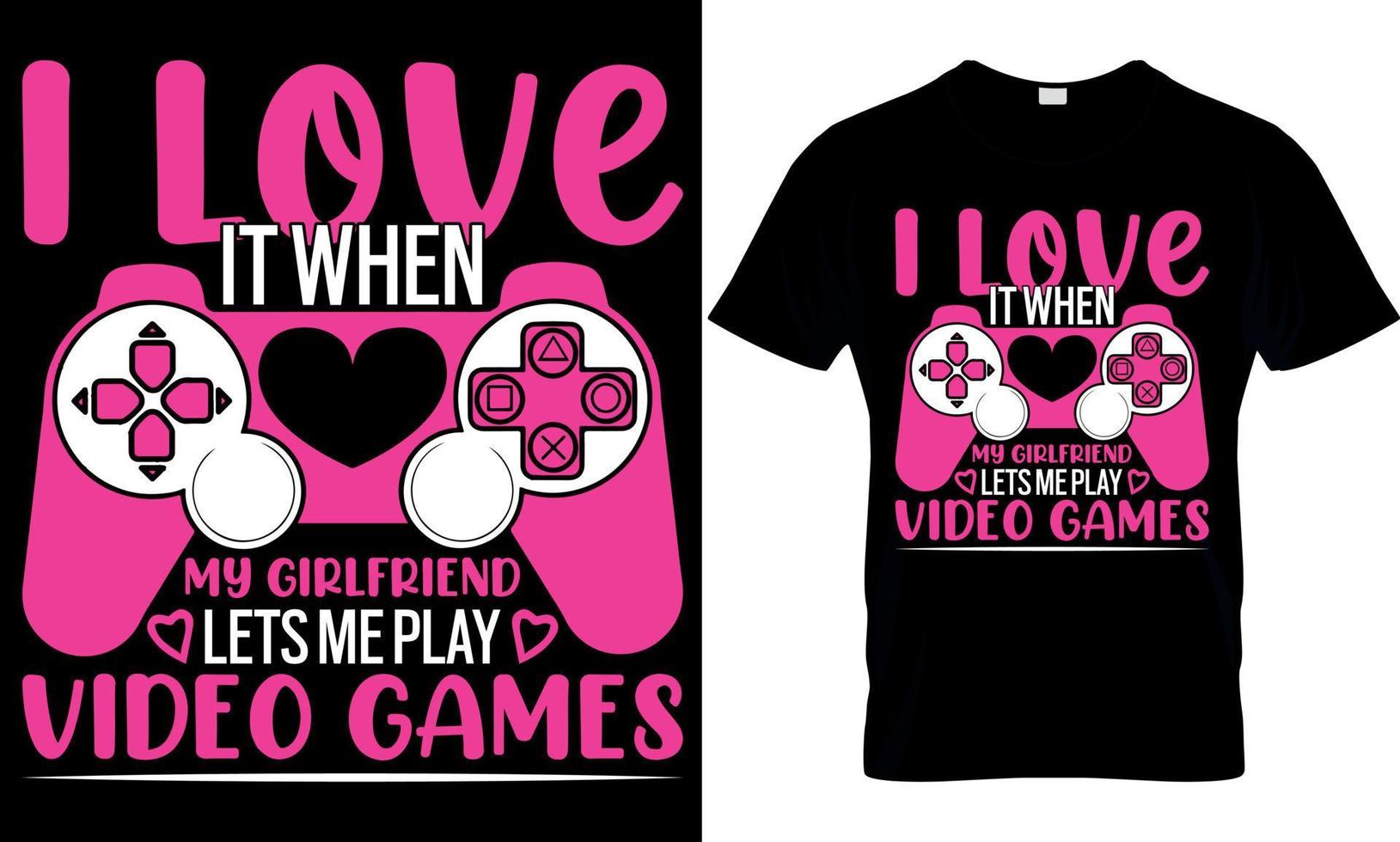 I Love It When My Girlfriend Lets Me Play Video Games T shirt