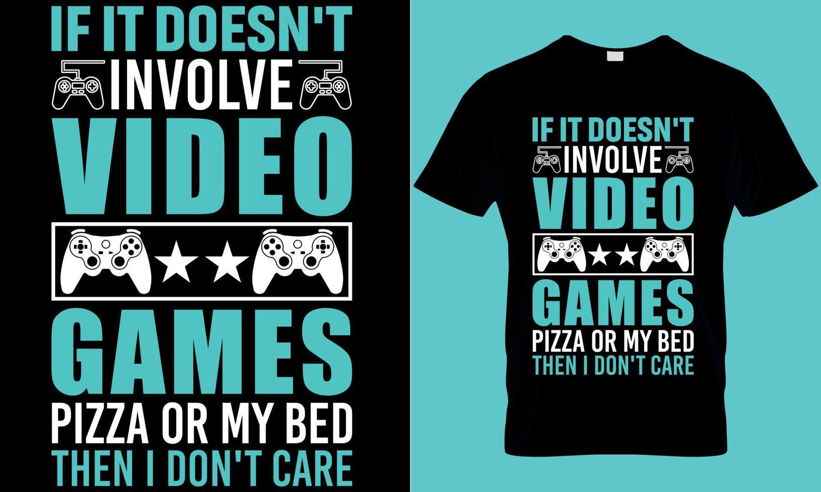 gaming typography t-shirt design with editable vector graphics. if it doesn't involve video games pizza or my bed then i don't care