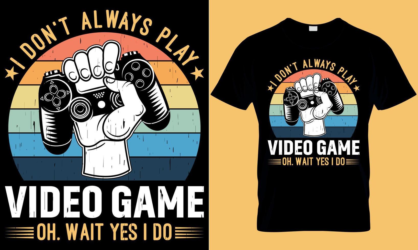 gaming typography t-shirt design with editable vector graphics. i don't always plan video game oh. wait yes i do
