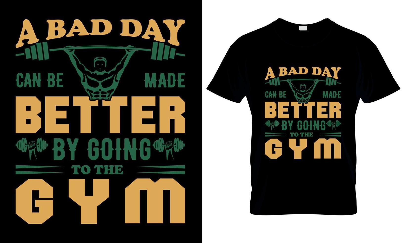 un camisa ese dice malo día hecho mejor y yendo a el gimnasia. vector