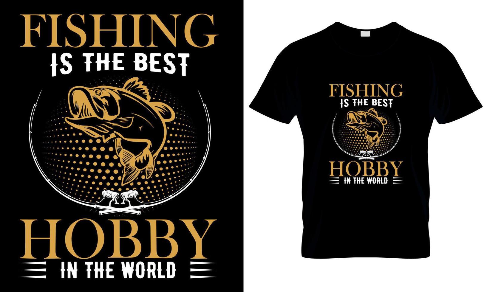 Fishing is the best hobby in the world t shirt vector