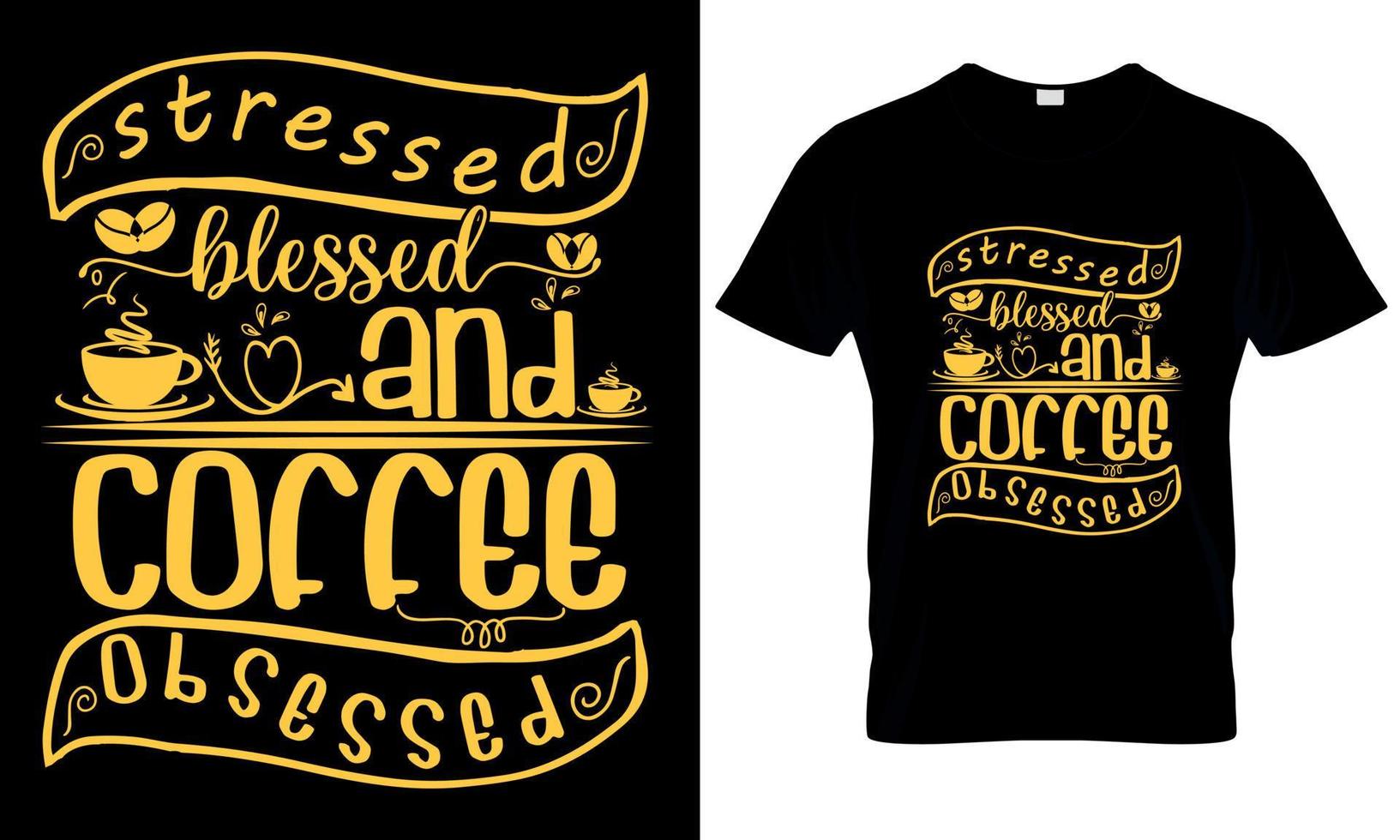Stressed blessed and coffee obsessed t sahirt design vector