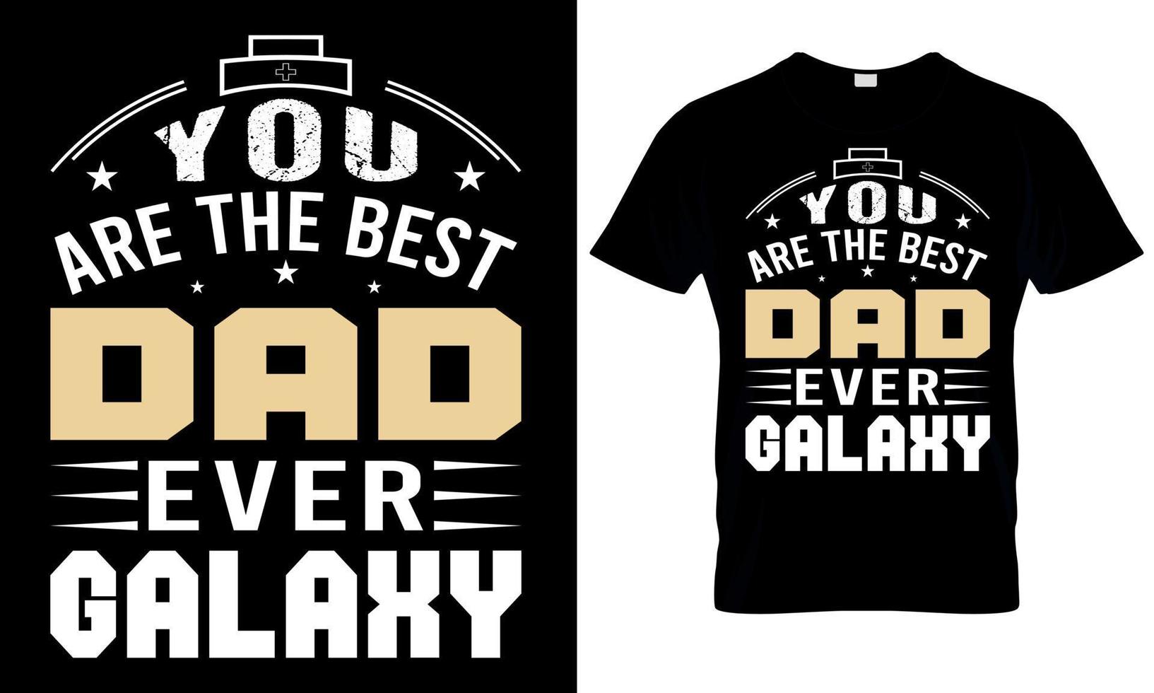 un t - camisa ese dice usted son el mejor papá nunca galaxia vector