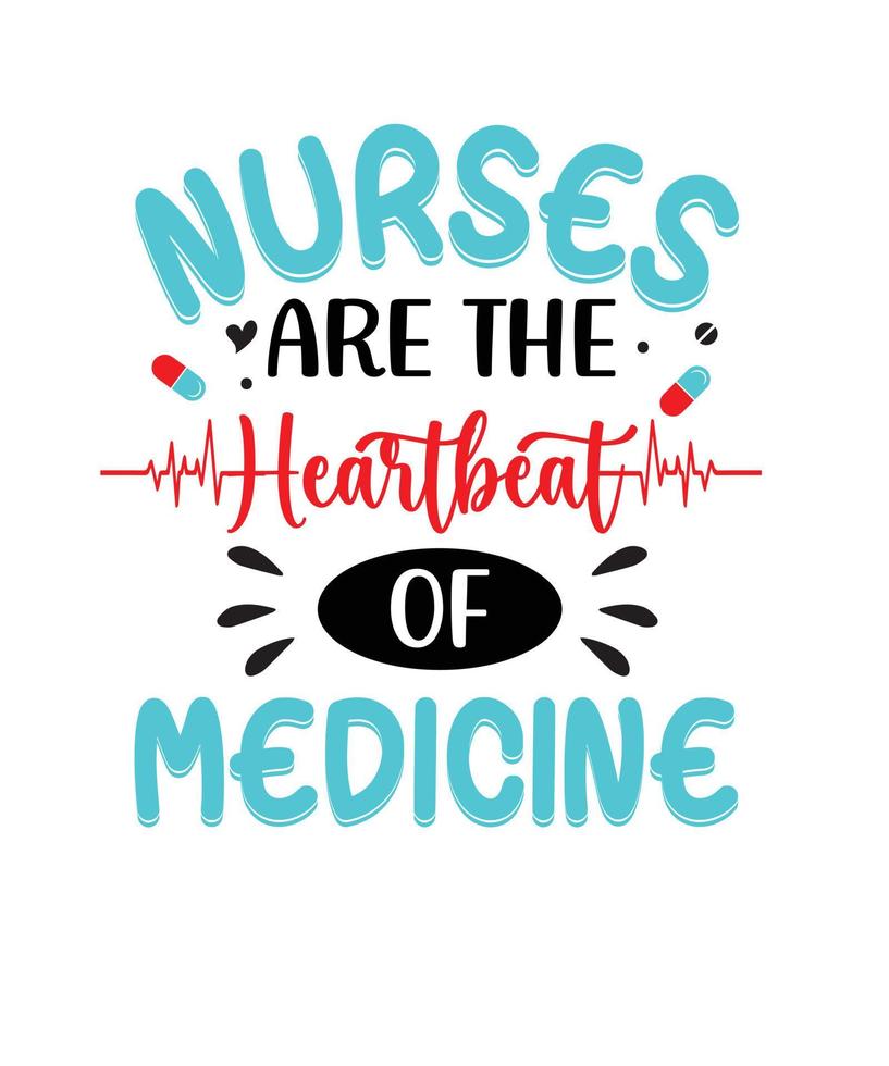 Nurses are the heartbeat of medicine.eps vector