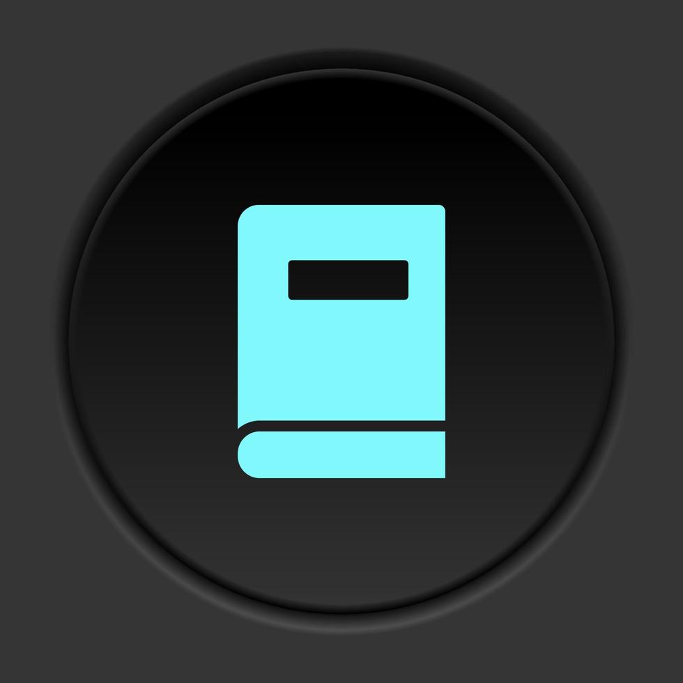 Round button icon, book. Button banner round, badge interface for application illustration on dark background vector
