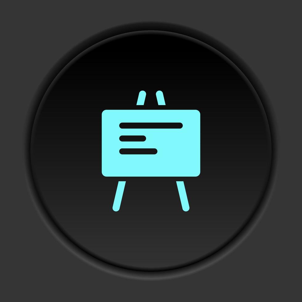 Round button icon, blackboard. Button banner round, badge interface for application illustration on dark background vector