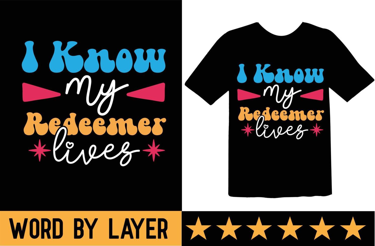 I Know My Redeemer Lives svg t shirt design vector