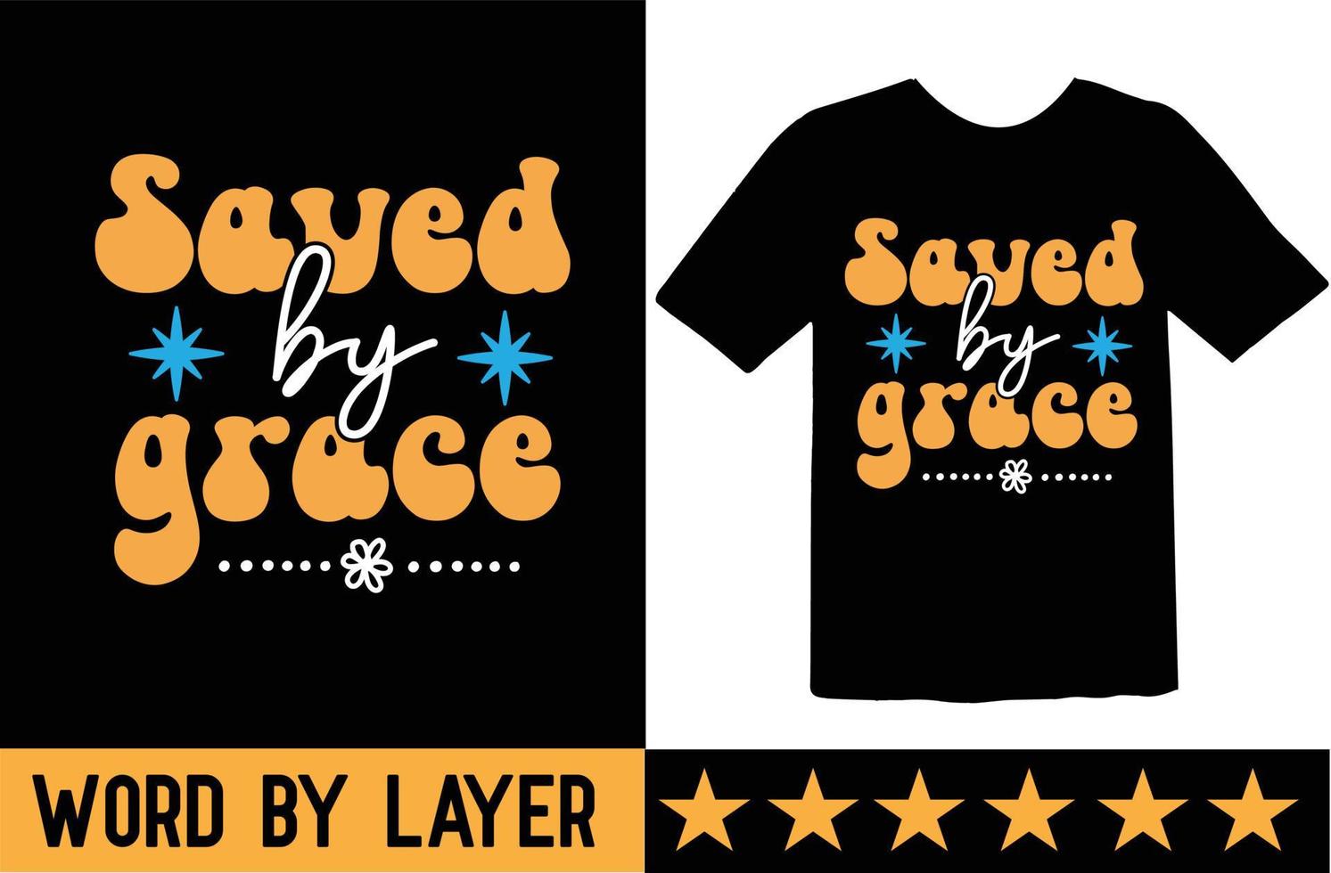 Saved by Grace svg t shirt design vector