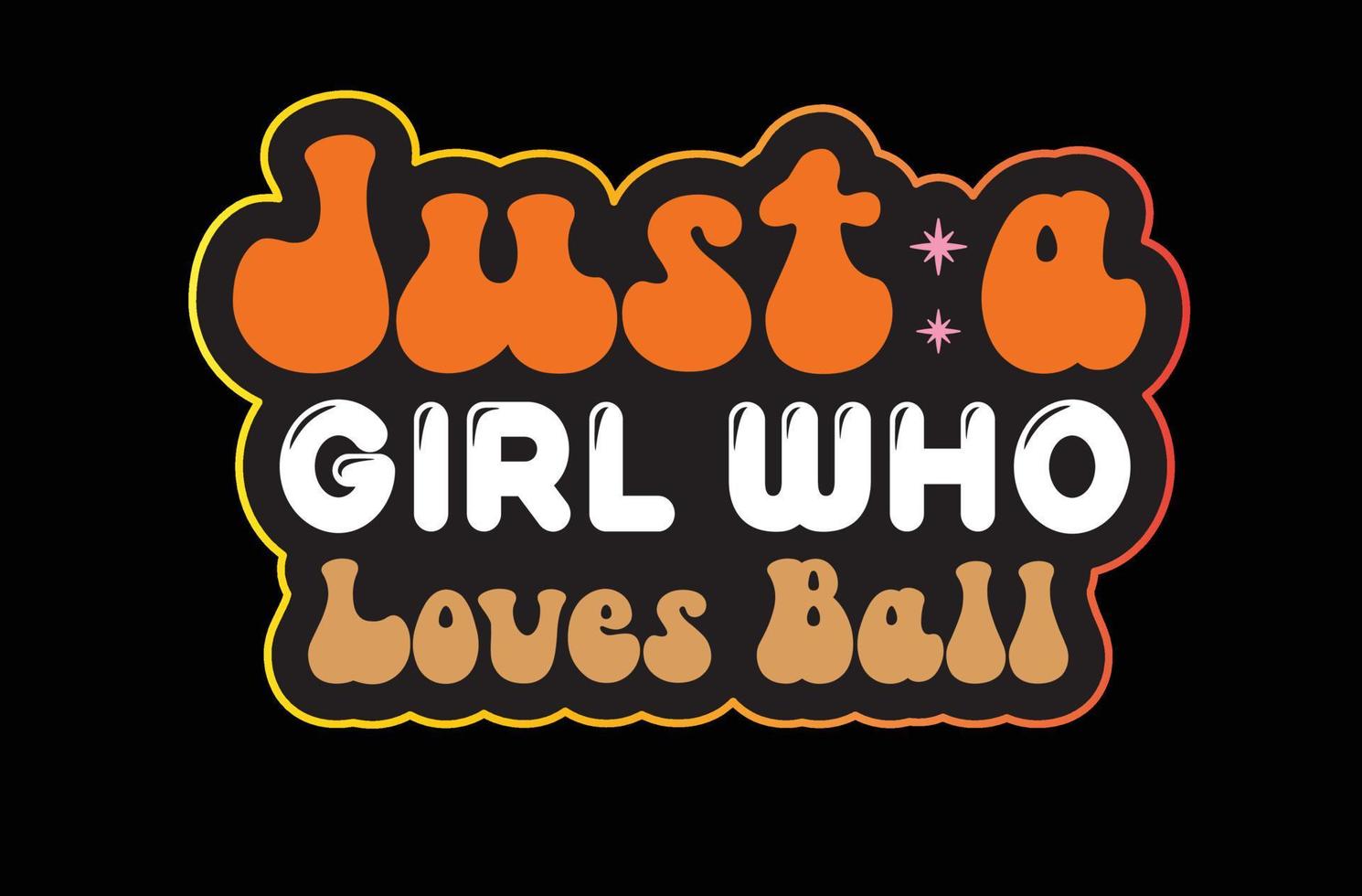 Just a Girl Who Loves Ball svg sticker design vector
