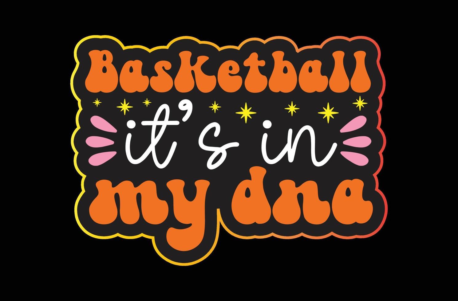 Basketball It's in My Dna svg sticker design vector