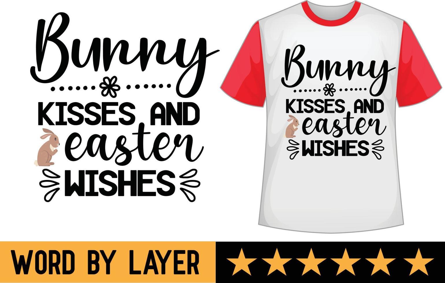 Bunny Kisses and Easter Wishes svg t shirt design vector