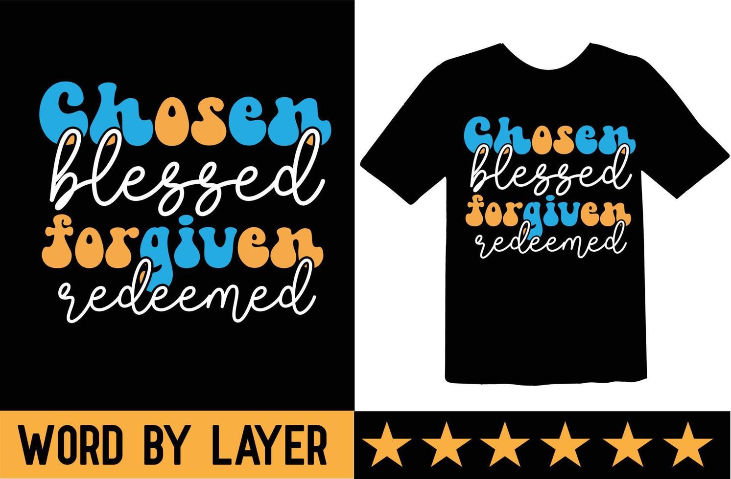 Chosen Blessed Forgiven Redeemed svg t shirt design vector