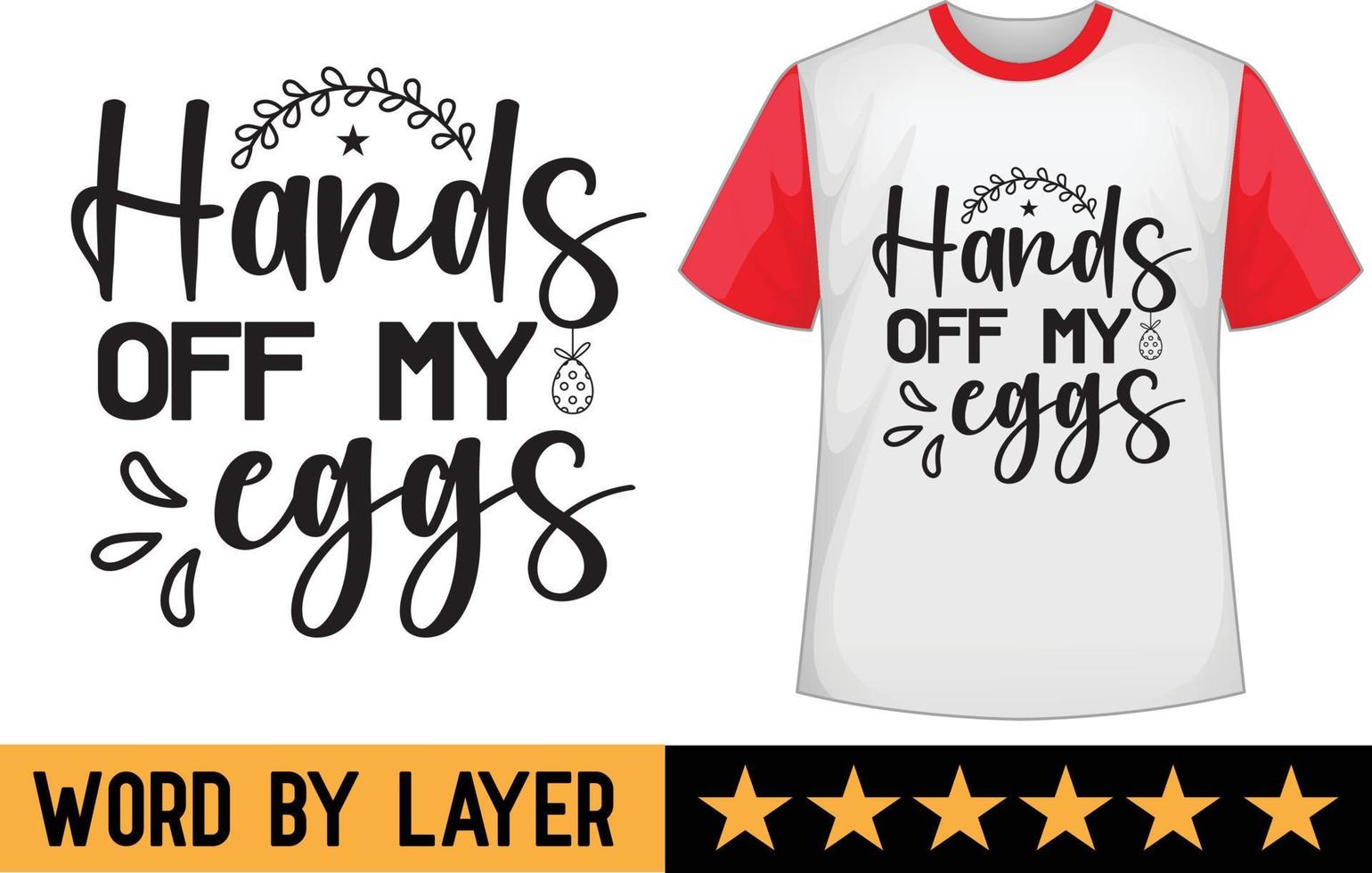 Hands off My Eggs svg t shirt design vector