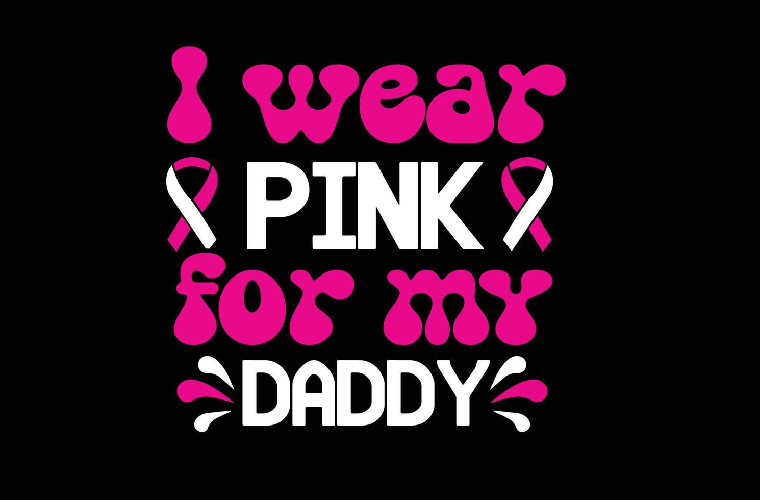 I Wear Pink For Daddy T-Shirt I Wear Pink For Daddy T-Shirt