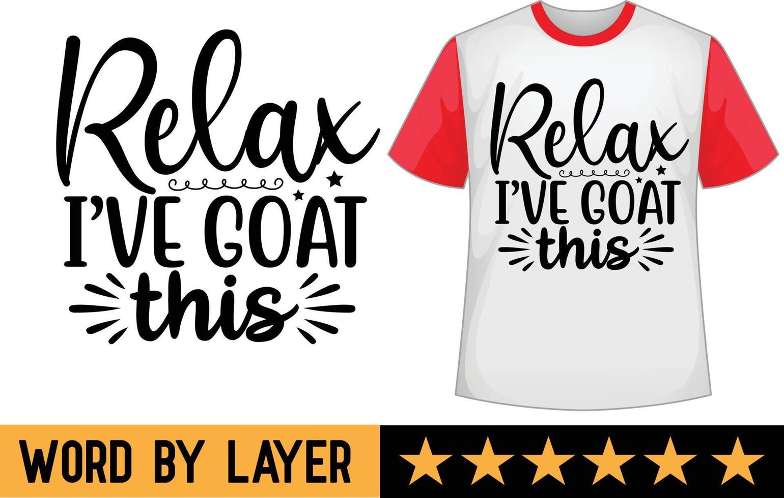 Relax i've goat this svg t shirt design vector