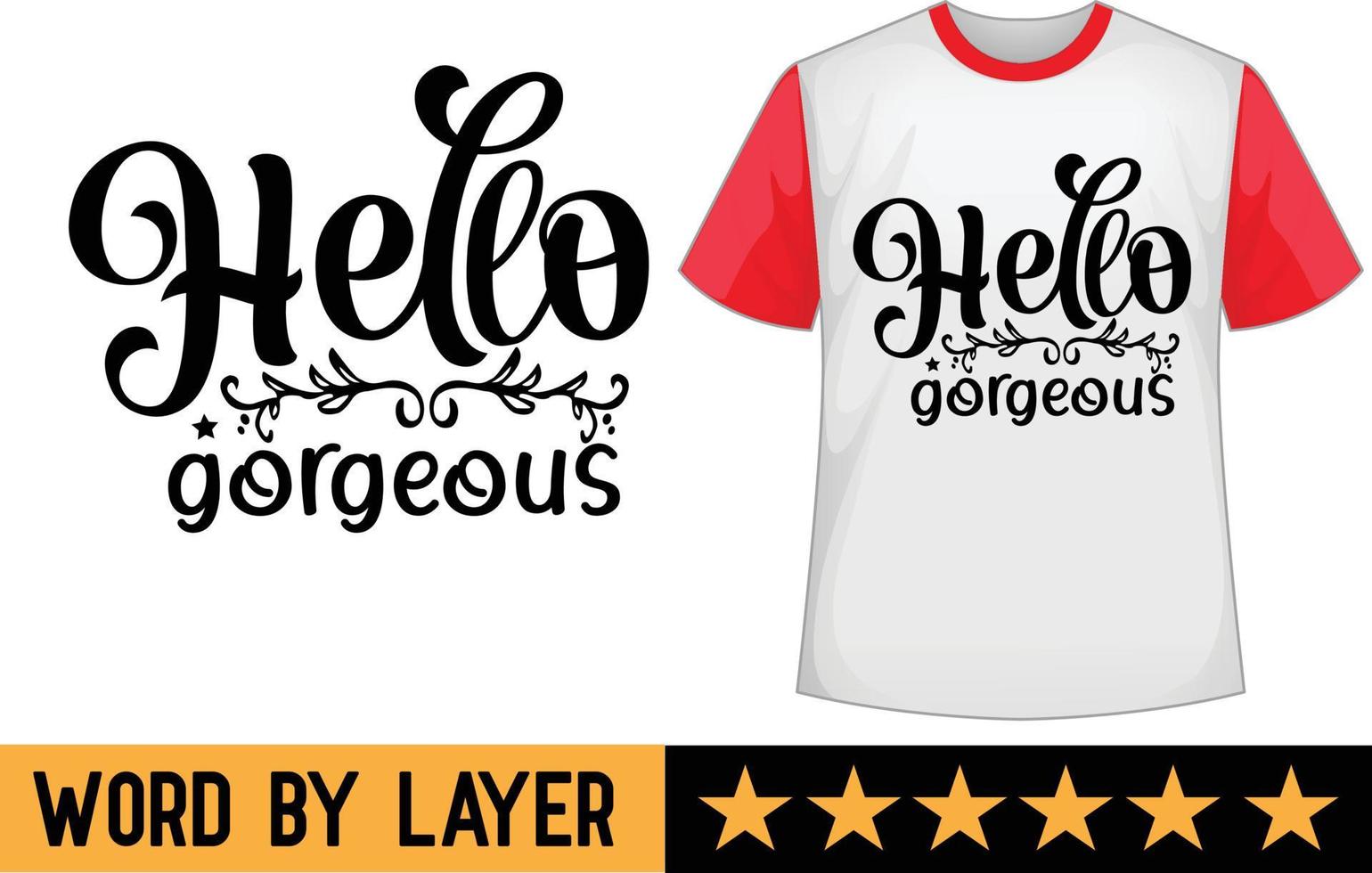 Hello gorgeous svg t shirt design vector