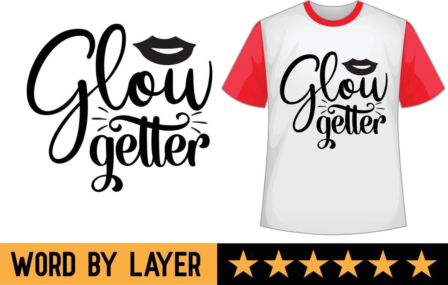 Glow getter svg t shirt design vector
