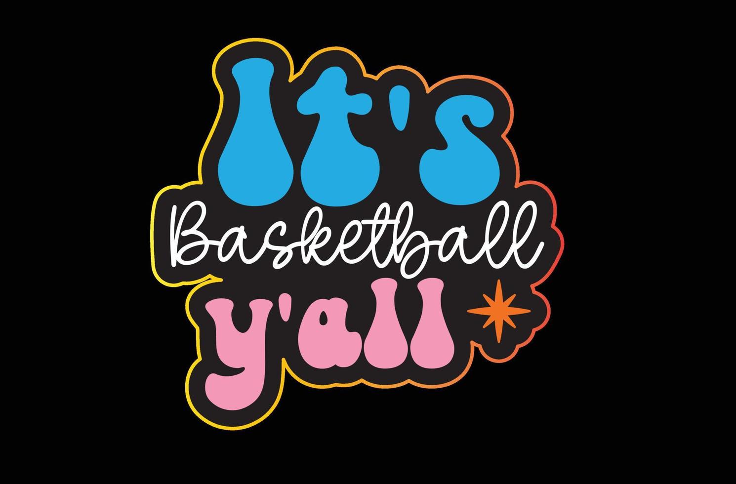 It's Basketball Y'all svg sticker design vector