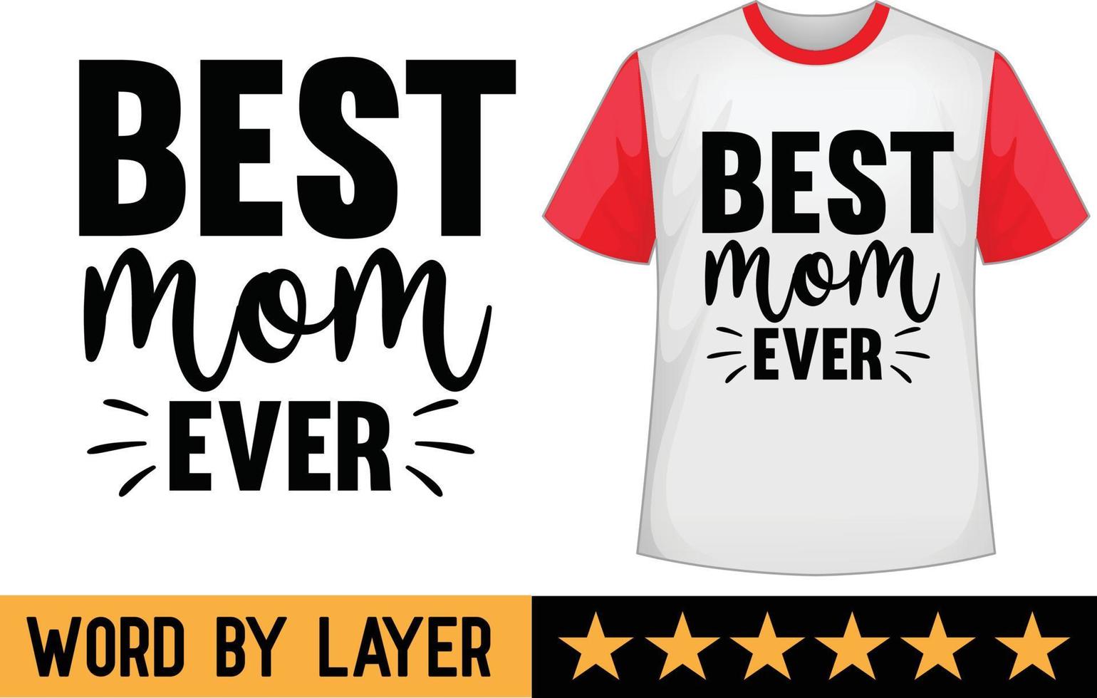 Best mom ever svg t shirt design vector