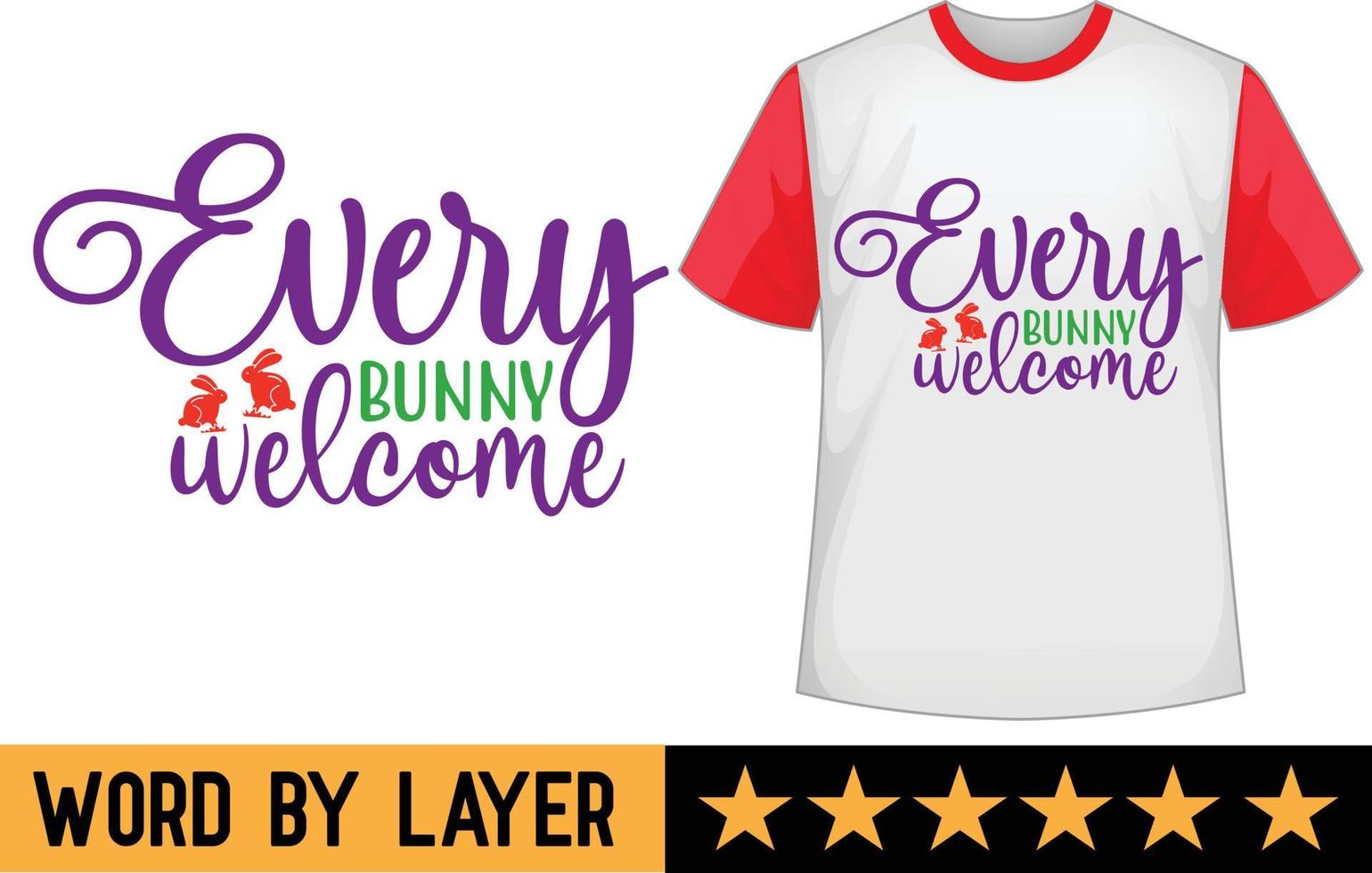 Every bunny welcome svg t shirt design vector