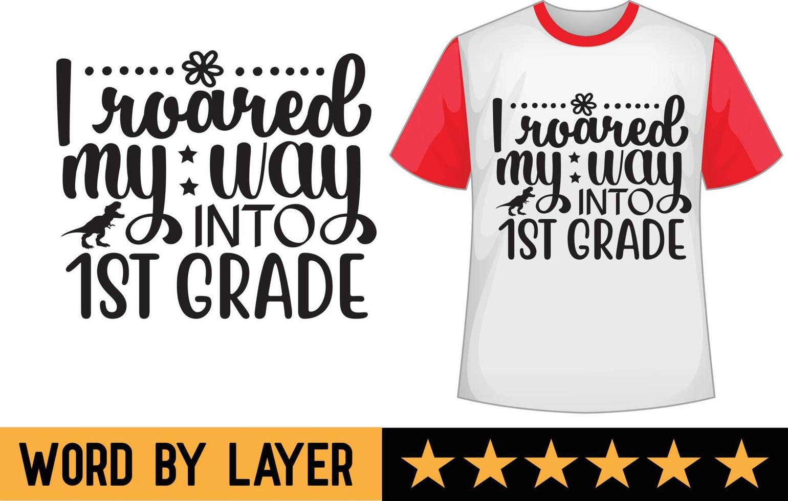 I roared my way into 1nd grade svg t shirt design vector