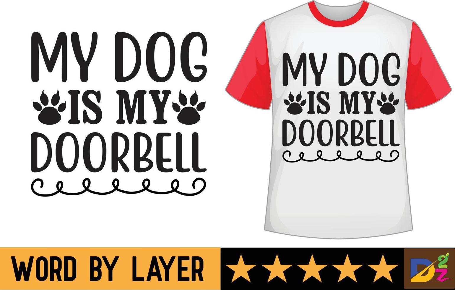 My dog is my doorbell svg t shirt design vector