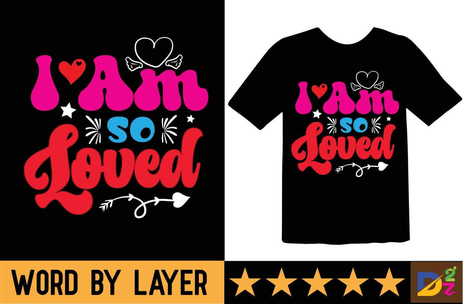 I Am so Loved svg t shirt design vector