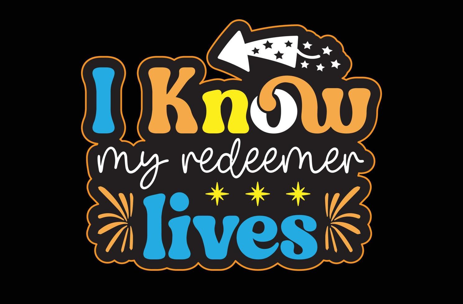 I Know My Redeemer Lives svg sticker design vector
