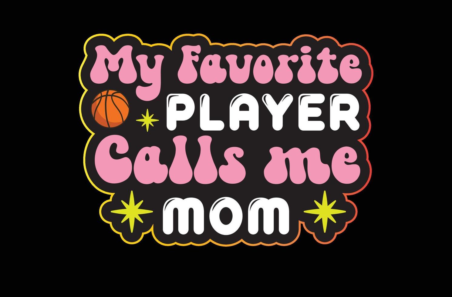 My Favorite Player Calls Me Mom svg sticker design vector