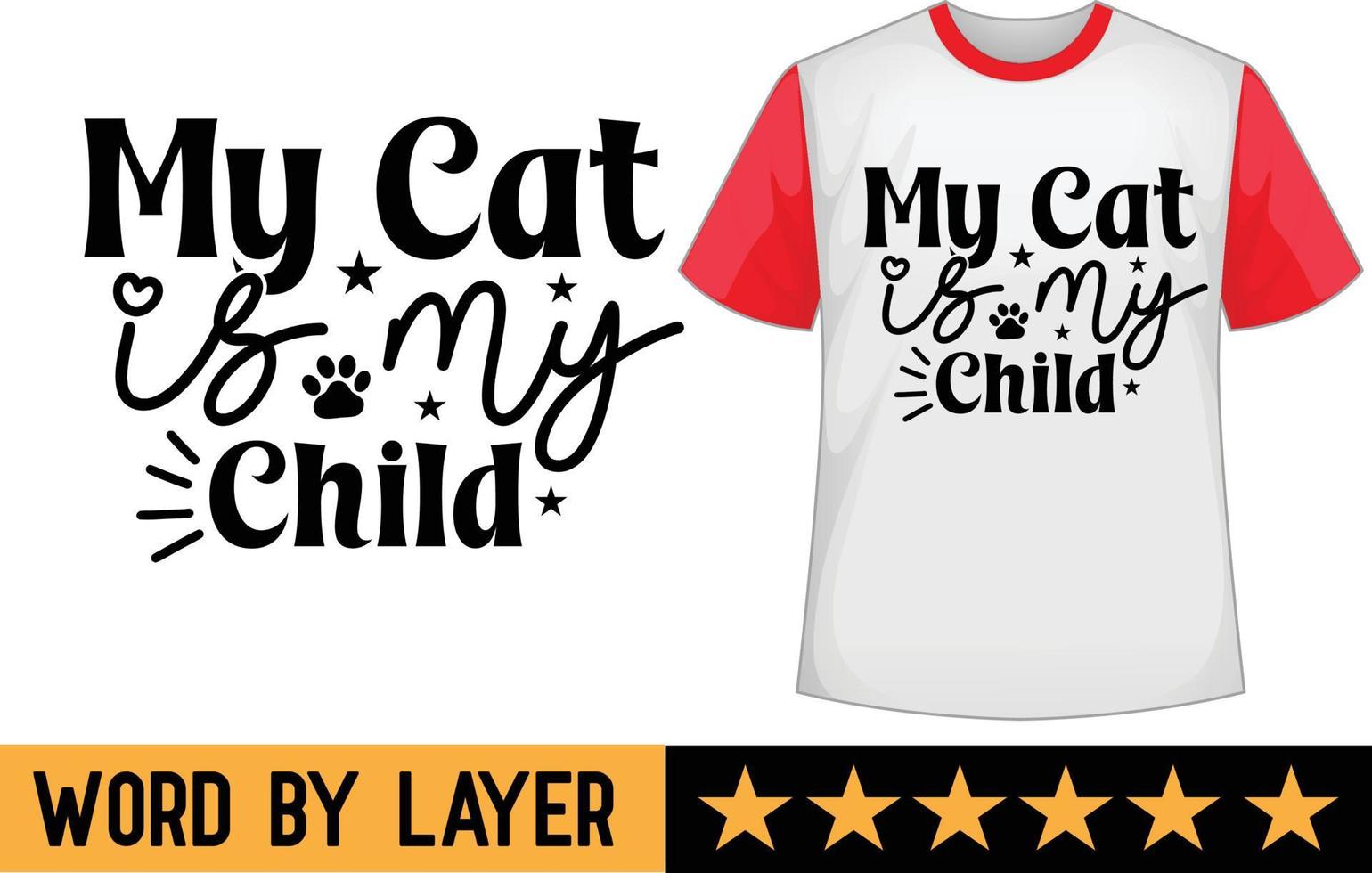 My Cat is My Child svg t shirt design vector