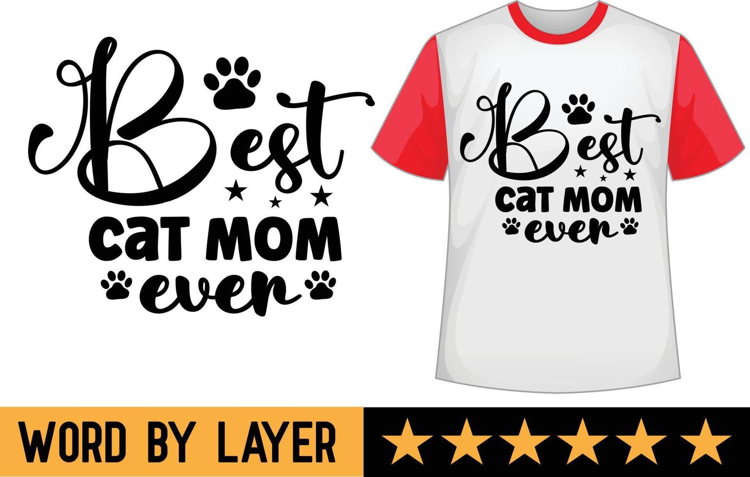 Best Cat Mom Ever svg t shirt design vector