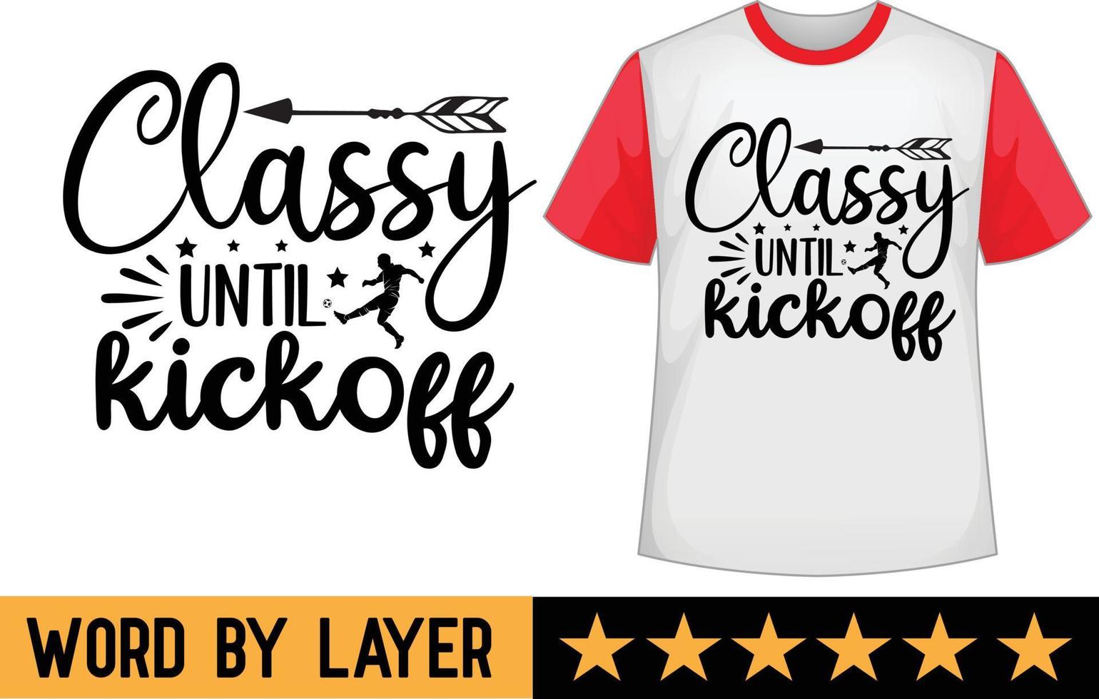 Classy until kickoff svg t shirt design vector
