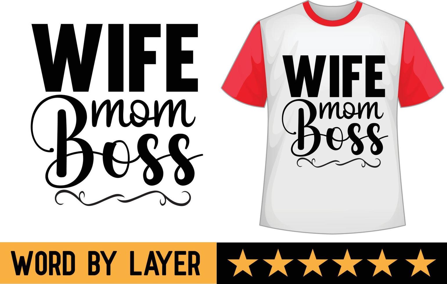 Wife mom boss svg t shirt design vector