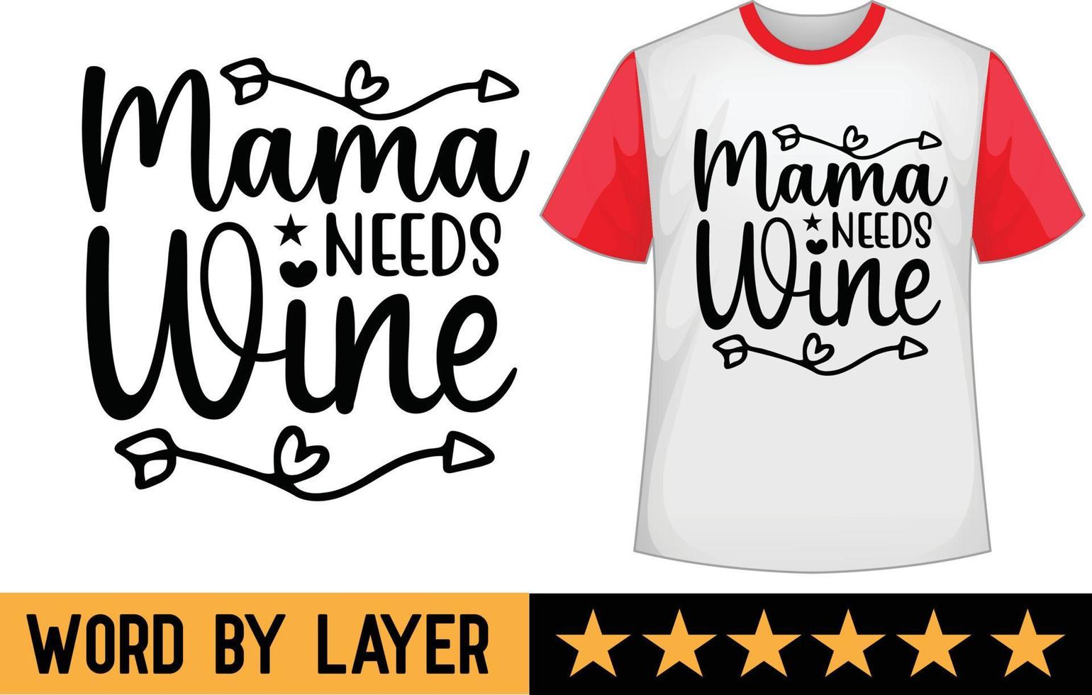 mamá necesidades vino svg t camisa diseño vector