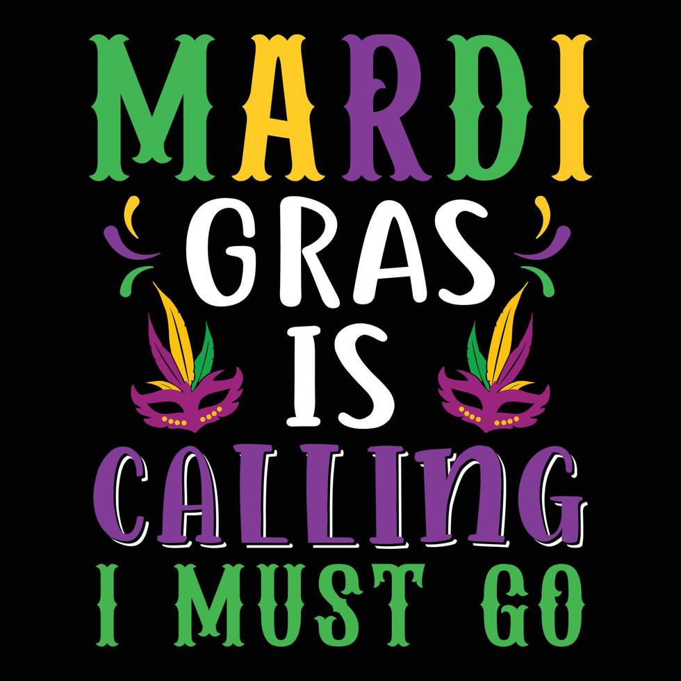 Mardi Gras is calling I must go vector