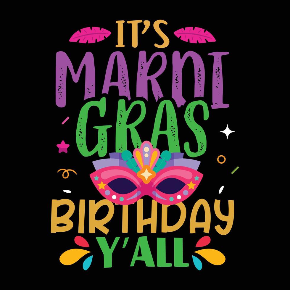 It's Mardi Gras Birthday y'all vector