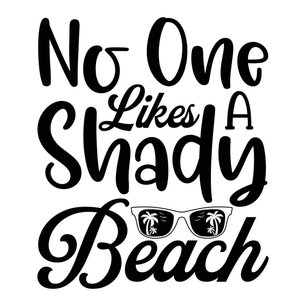No one likes a shady beach Sunshine Sunrise Sunset Summer Vacation vector