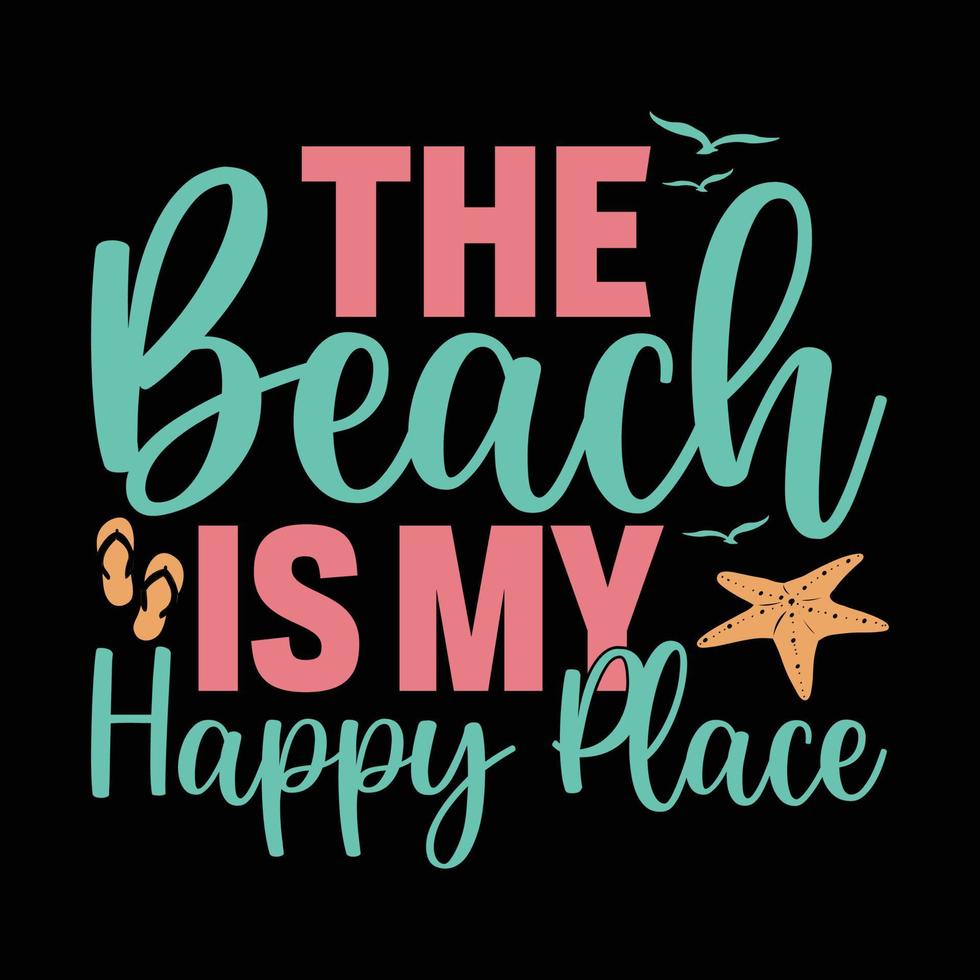 The beach is my happy place summer vacation vector