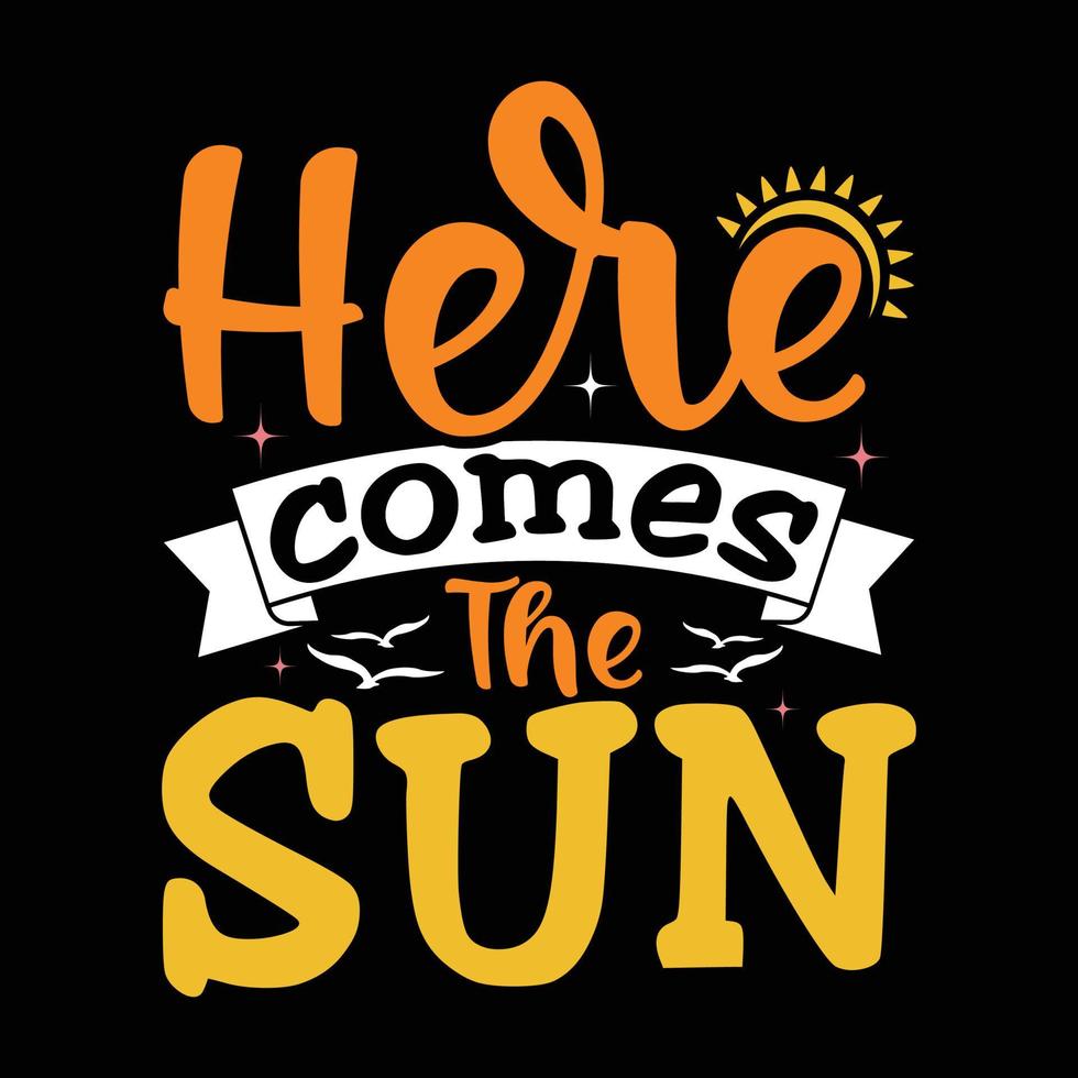 Here comes the Sun Sunshine Sunrise Sunset Summer Vacation vector