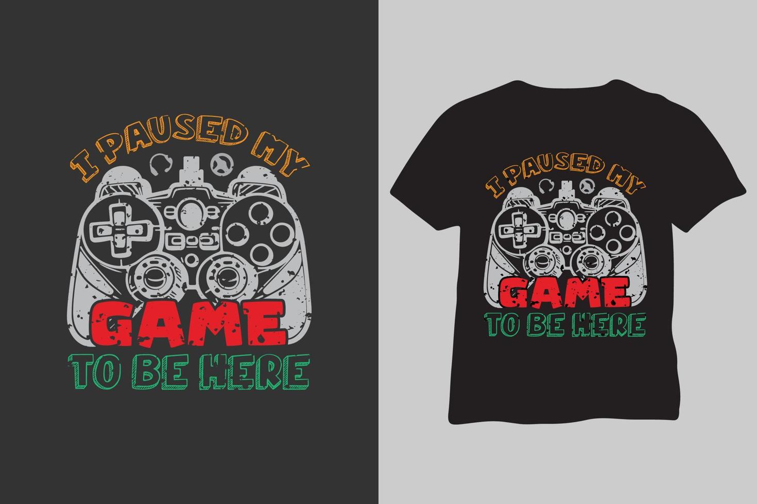 I Paused My Game To Be Here T-Shirt, I'll start again from the beginning vector