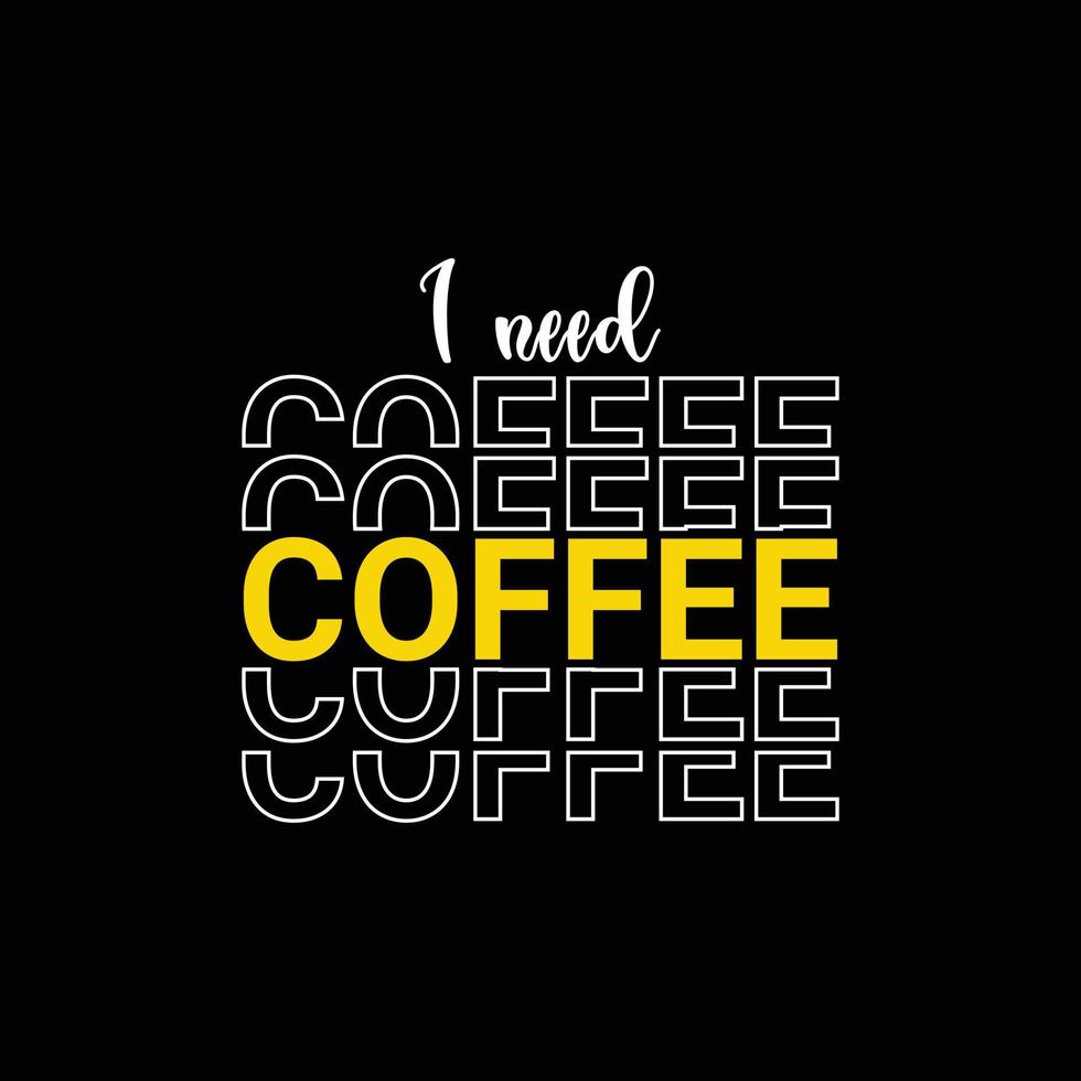 I need coffee vector t-shirt design. Coffee t-shirt design. Can be used for Print mugs, sticker designs, greeting cards, posters, bags, and t-shirts