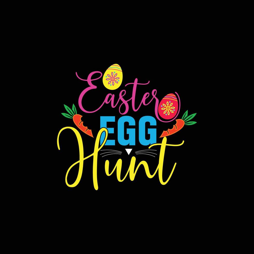 Easter egg hunt vector t-shirt design. Easter t-shirt design. Can be used for Print mugs, sticker designs, greeting cards, posters, bags, and t-shirts