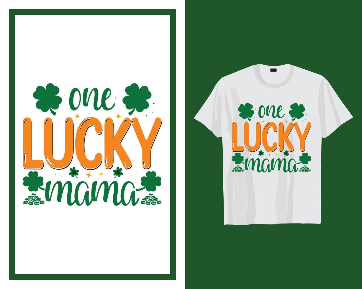 One lucky mama St Patrick's day t shirt typography design vector illustration