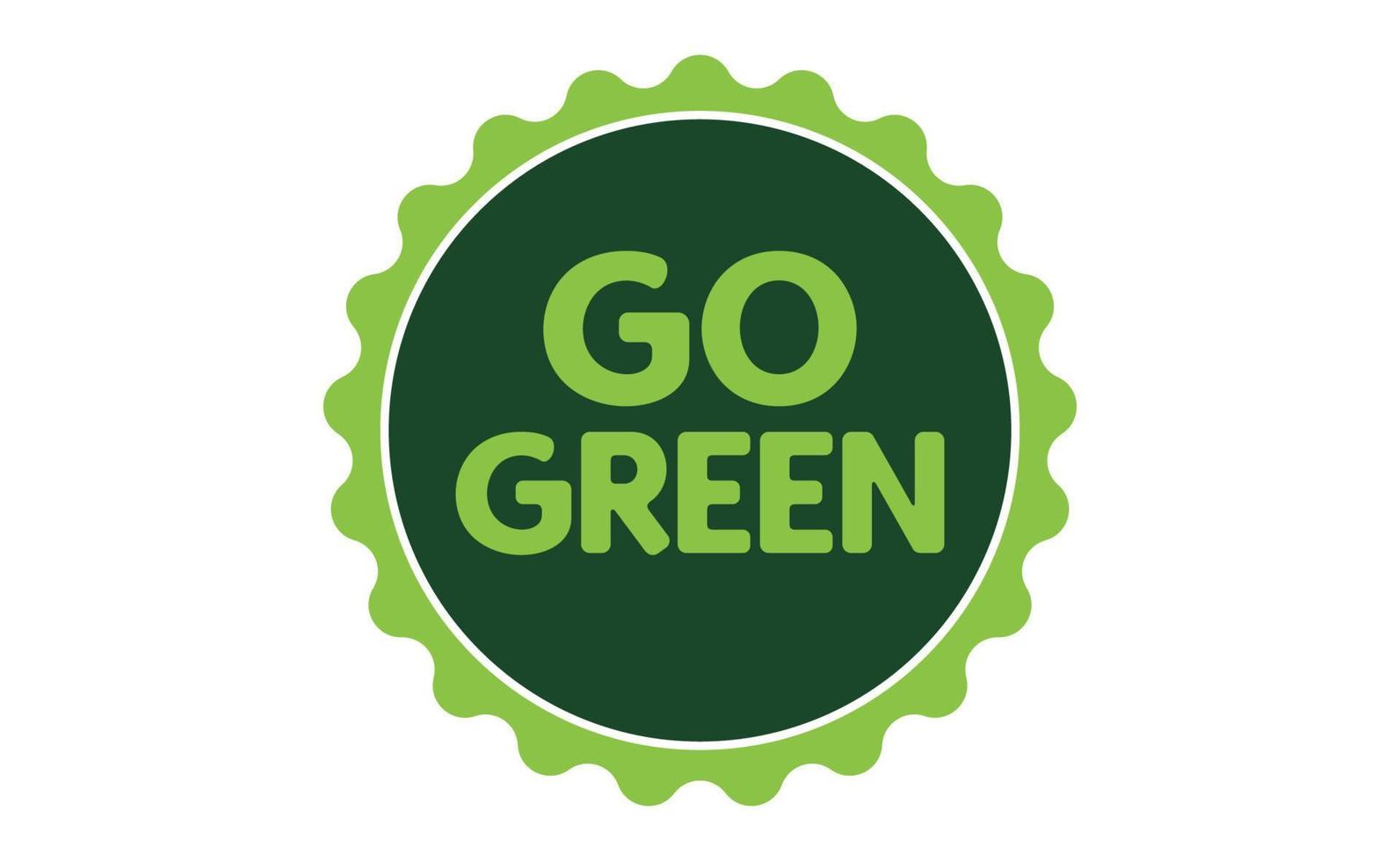 Go Green badge. Eco-friendly slogan. Badge pin with environmental awareness message. vector