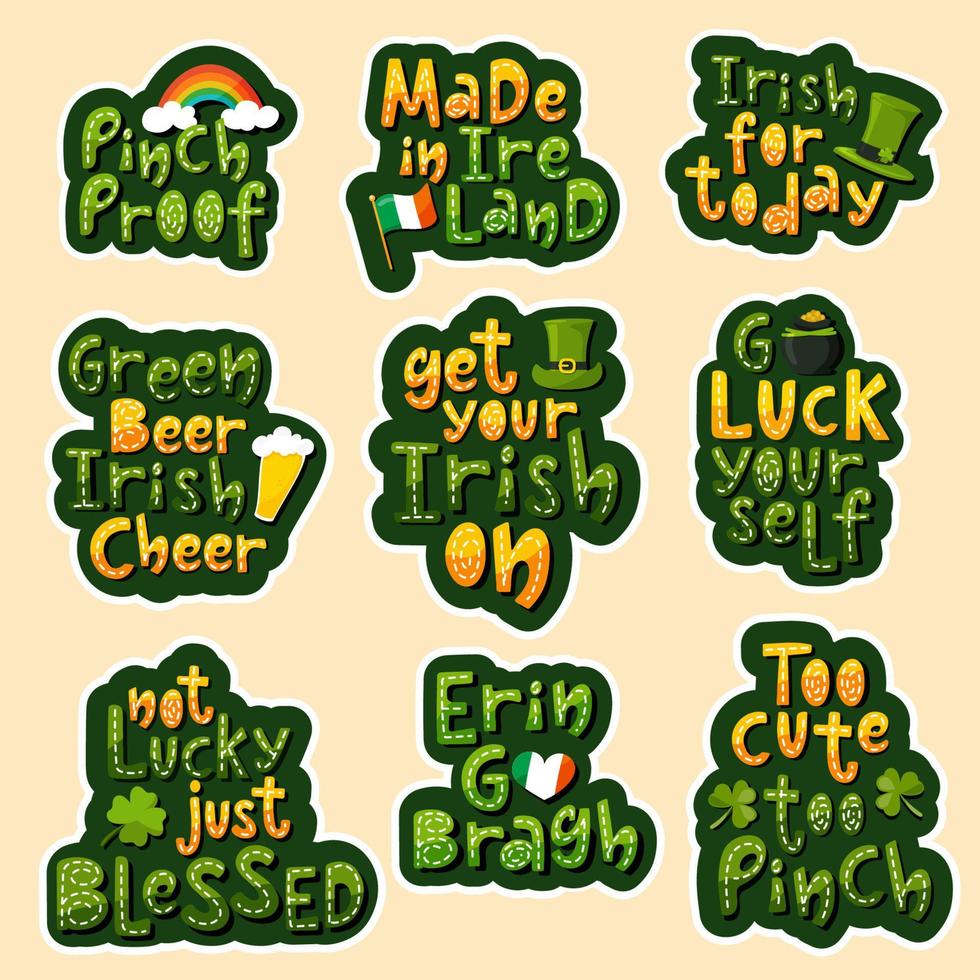 Vector lettering sticker set for St Patrick day. Pinch proof, Irish for today, Erin go bragh, green beer Irish cheer with design elements.