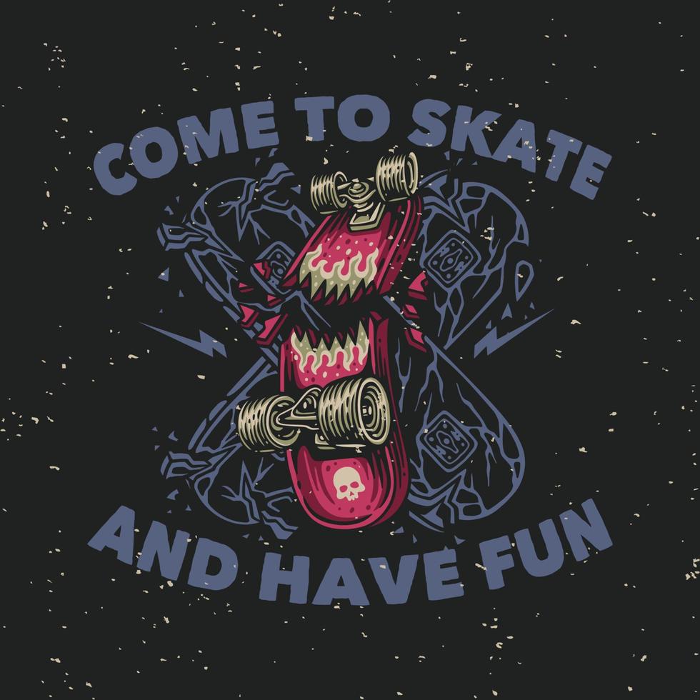 vector illustration come to skate and have fun for t shirt design